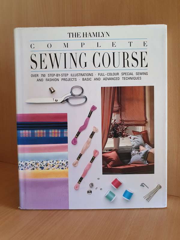 The Hamlyn Complete Sewing Course - Over 750 Step-by-Step Illustrations (Hardcover)