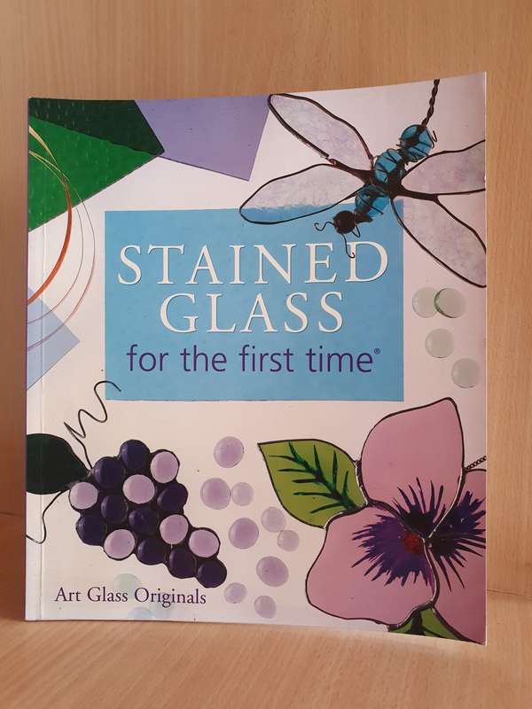 Stained Glass for the First Time (Art Glass Originals) Paperback