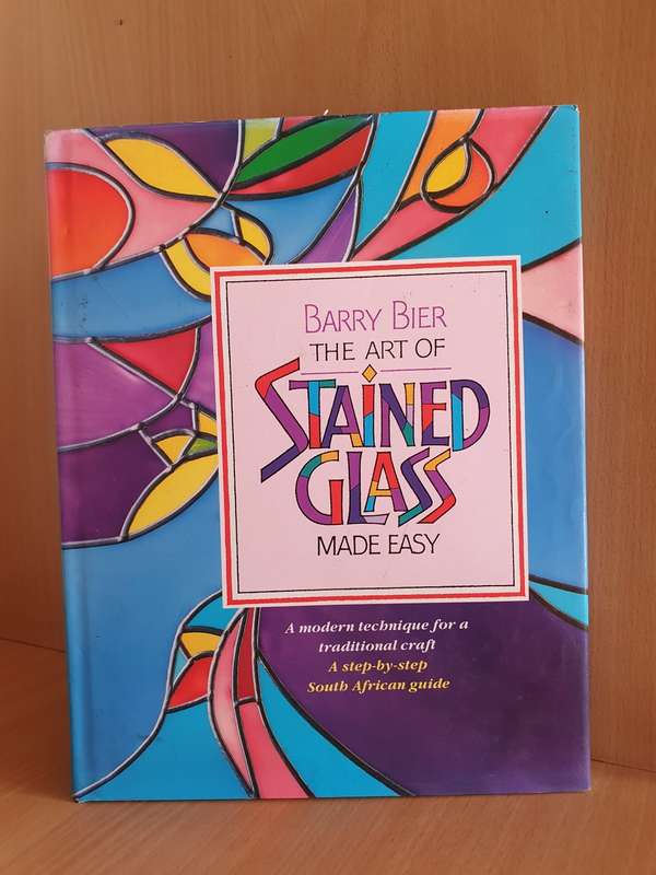 The Art of Stained Glass Made Easy: Barry Bier (Hardcover)