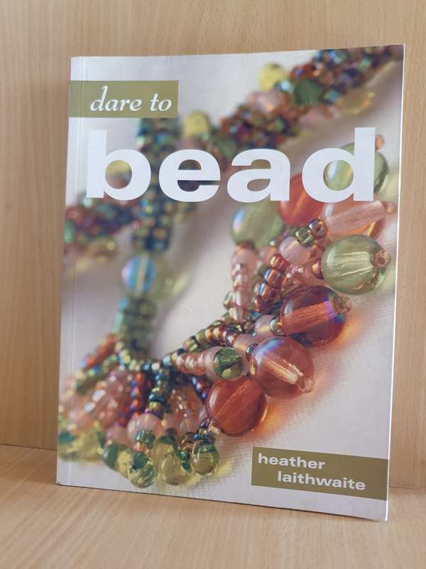 Dare to Bead : Heather Laithwaite (Paperback)