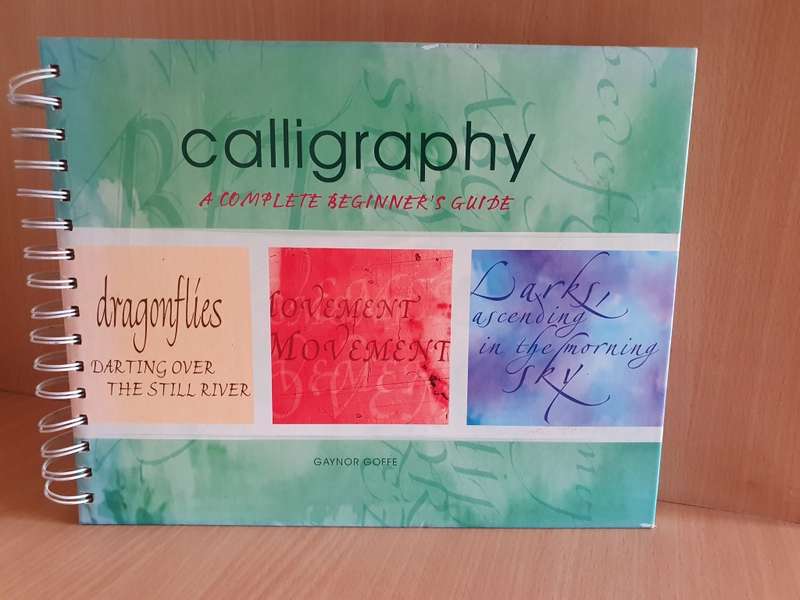 Calligraphy - A Complete Beginner`s Guide: Gavin Goffe (Hardcover)