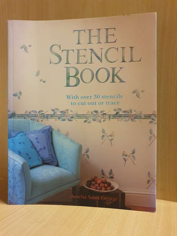The Stencil Book - with over 30 stencils to cut out or trace: Amelia Saint George  (Paperback)