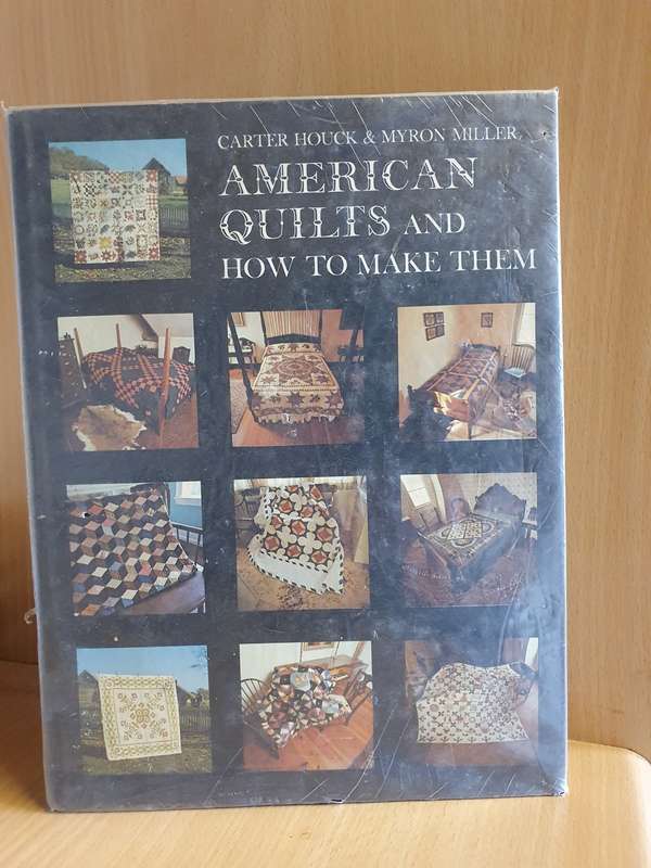 American Quilts and How to Make Them: Carter Houck & Myron Miller (Hardcover)