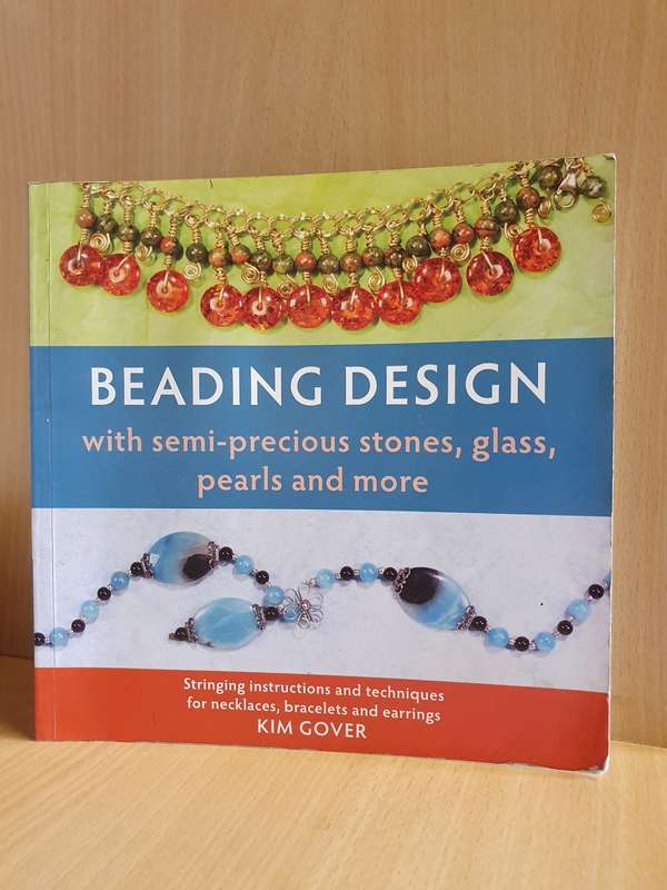 Beading Design with semi-precious stones, glass, pearls and more: Kim Gover (Paperback)