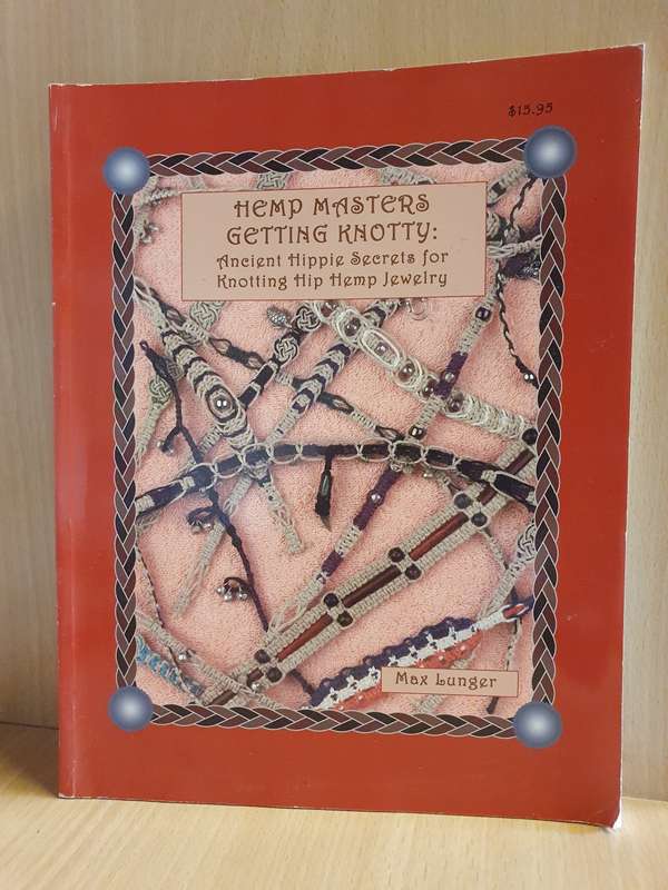 Hemp Masters Getting Knotty: Ancient Hippie Secrets for Knotting Hip Hemp Jewelry