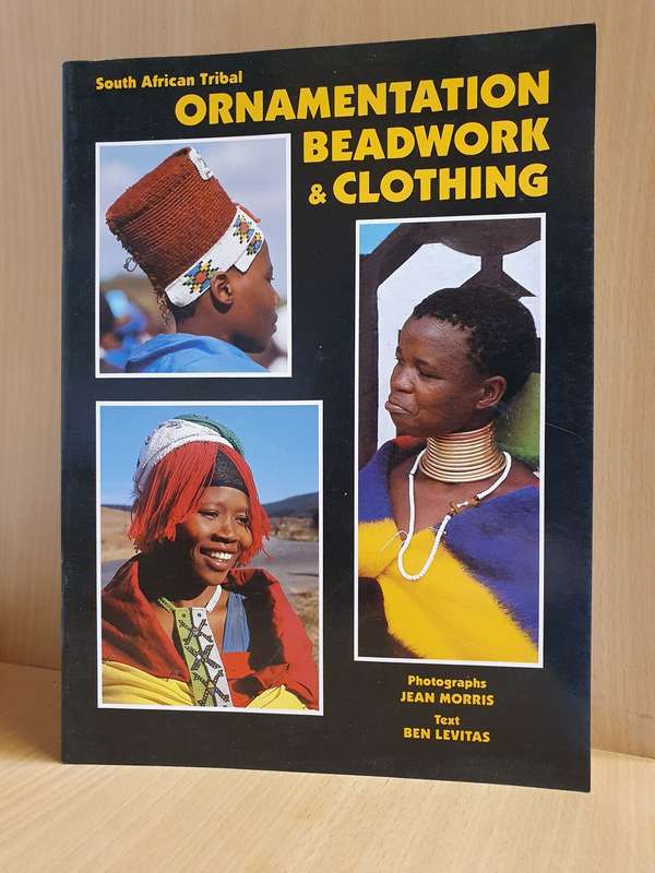 South African Tribal - Ornamentation Beadwork & Clothing: Ben Levitas (Paperback)