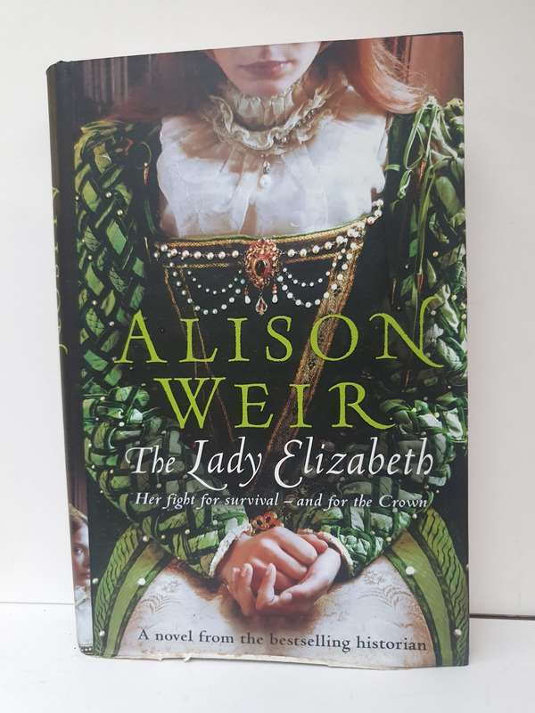 The Lady Elizabeth: Alison Weir (Hardcover)