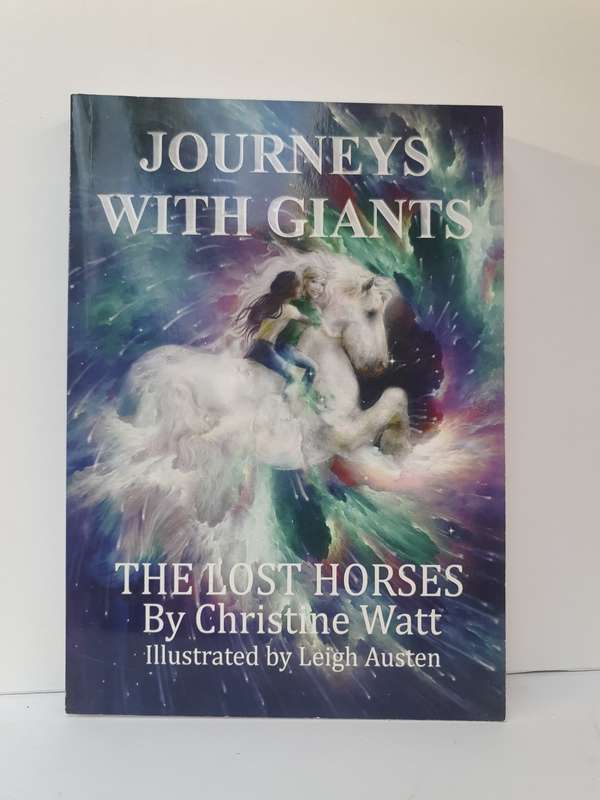 Journeys with Giants -  The Lost Horses by Christine Watt (Paperback)