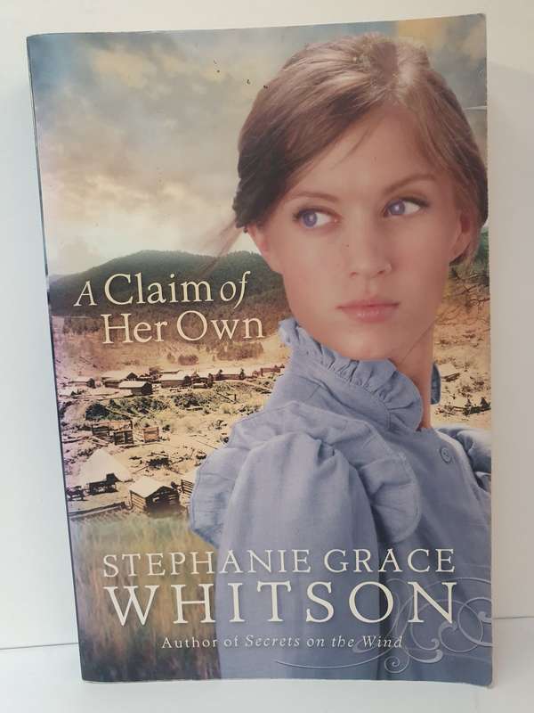 A Claim of Her Own: Stephanie Grace Whitson (Paperback)