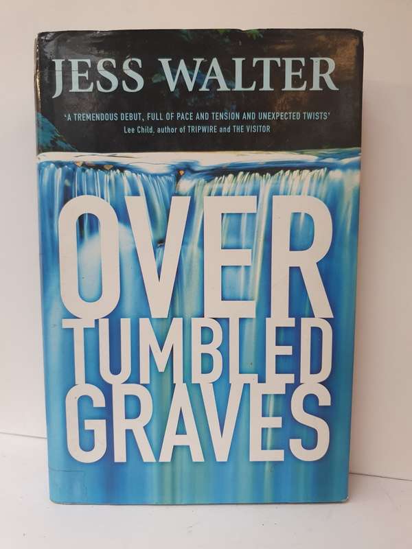 Over Tumbled Graves: Jess Walter (Hardcover)