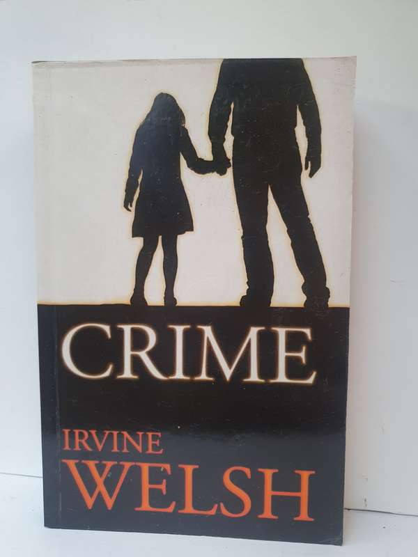 Crime: Irvine Welsh  (Paperback)
