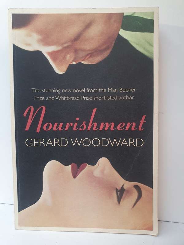 Nourishment: Gerard Woodward (Paperback)