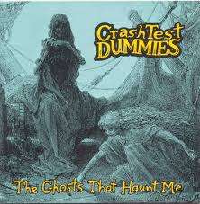 Crash Test Dummies - The Ghosts that Haunt Me - CD