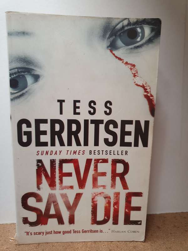 Tess Gerritsen - Never Say Die  (Paperback)