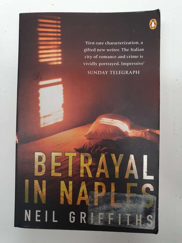 Betrayal in Naples: Neil Griffiths (Paperback)