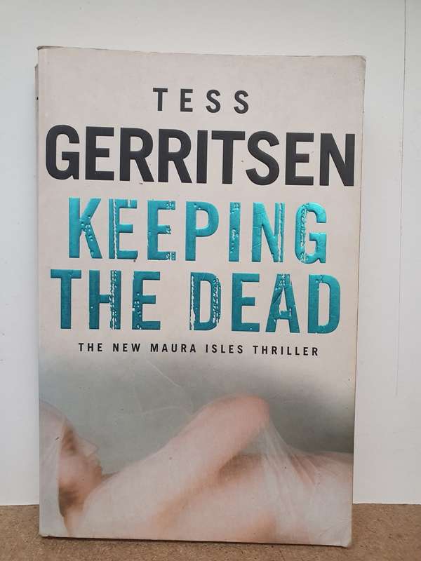 Keeping the Dead: Tess Gerritsen (Paperback)