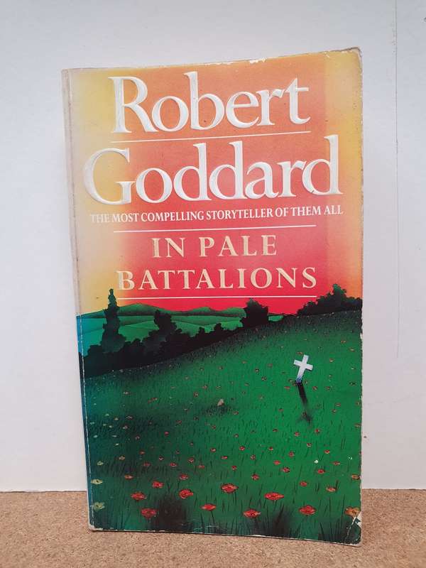 In Pale Battalions : Robert Goddard (Paperback)