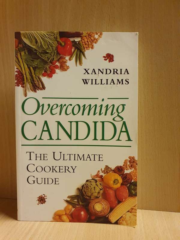 Overcoming Candida - The Ultimate Cookery Guide: Xandria Williams (Paperback)