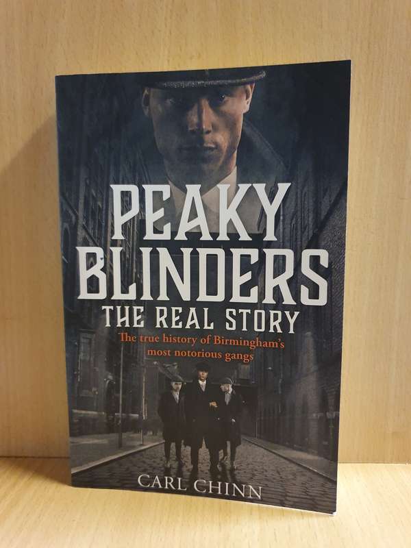 Peaky Blinders - The Real Story: Carl Chinn (Paperback)