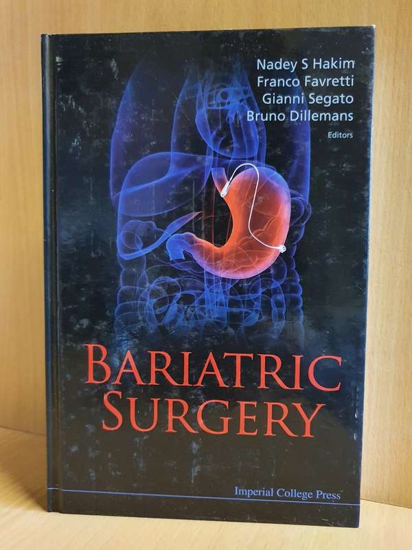 Bariatric Surgery: Nadey S. Hakim, Franco Favretti, Gianni Segato, Bruno Dillemans (Hardcover)