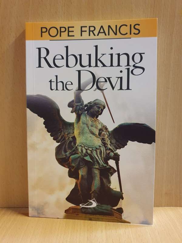 Rebuking the Devil: Pope Francis (Paperback)