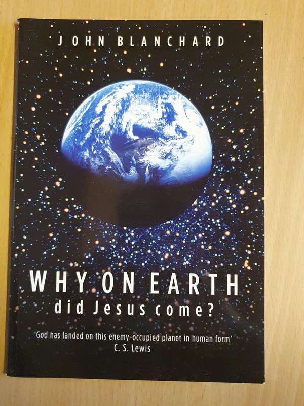 Why on Earth did Jesus Come? John Blanchard (Paperback)