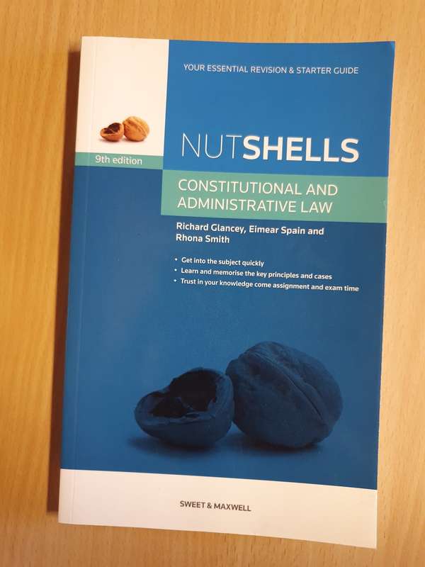 Nutshells - Constitutional and Administrative Law: Richard Glancey, Elmear Spain and Rhona Smith
