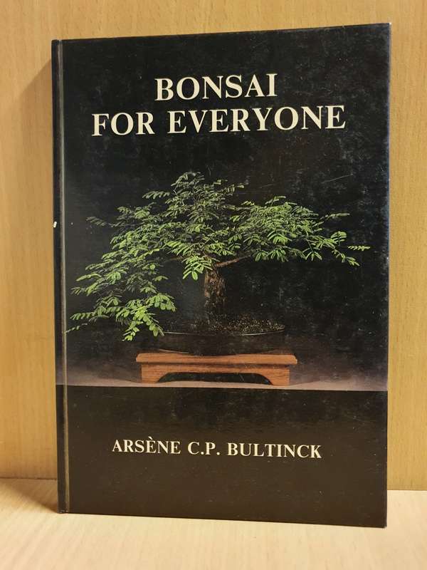 Bonsai for Everyone: Arsene C.P. Bultinck (Hardcover)