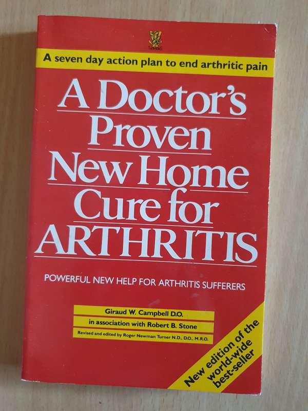 A Doctor`s Proven New Home Cure for Arthritis : Giraud W. Campbell (Paperback)