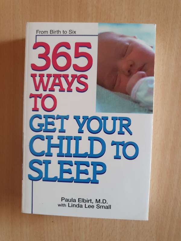 365 Ways to Get Your Child to Sleep (from birth to six) Paula Elbirt  (Paperback)