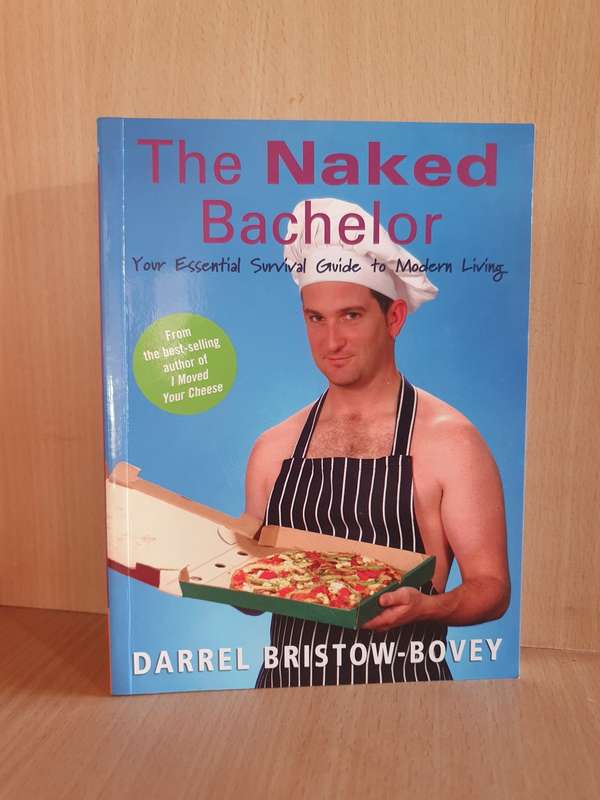 The Naked Bachelor: Darrel Bristow-Bovey (Paperback)