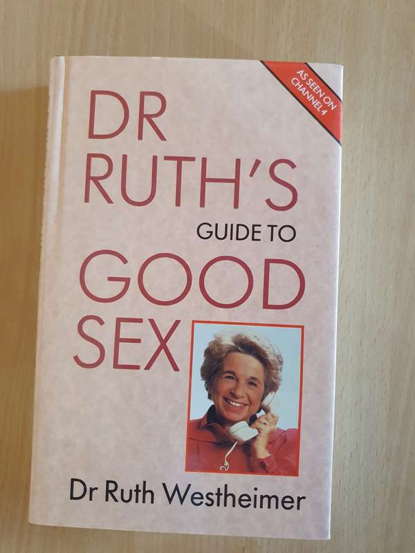 Dr Ruth`s Guide to Good Sex: Dr Ruth Westheimer (Hardcover)