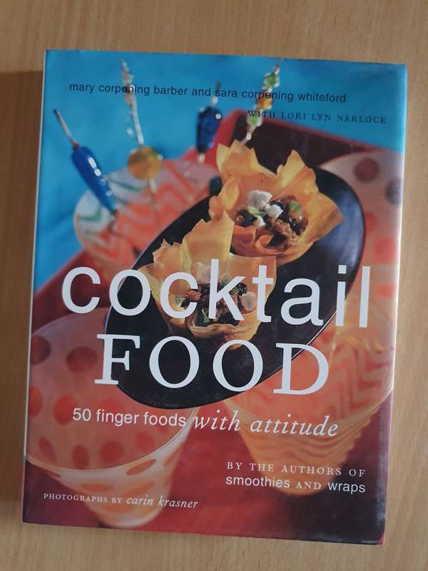 Cocktail Food - 50 finger foods with attitude: Mary Corpening Barber & Lara Corpening Whiteford