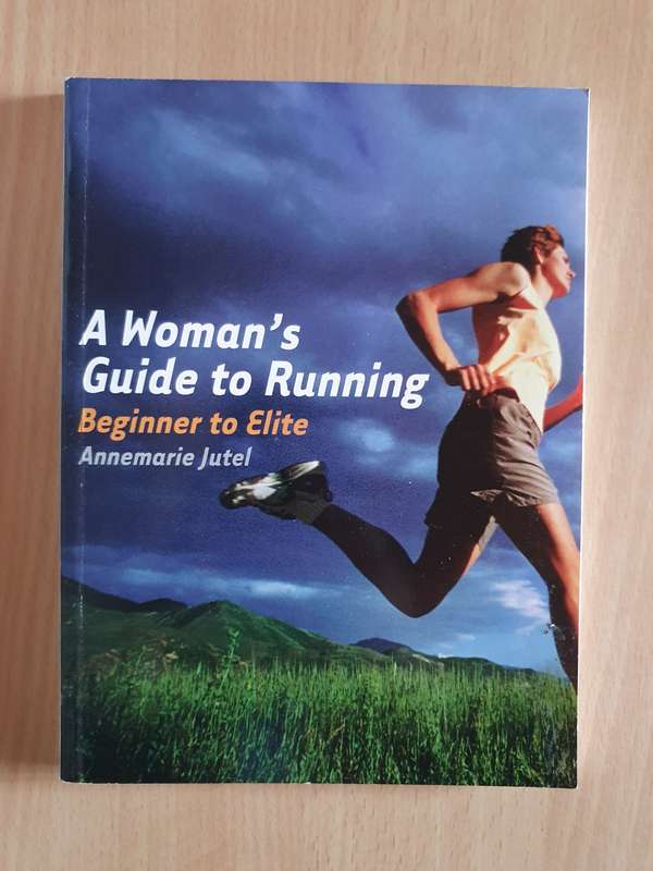A Woman`s Guide to Running - Beginner to Elite : Annemarie Jutel (Paperback)