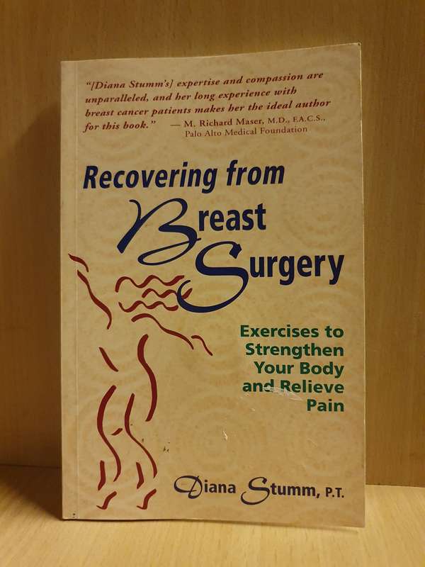 Recovering from Breast Surgery - Exercises to Strengthen Your Body: Diana Stumm (Paperback)
