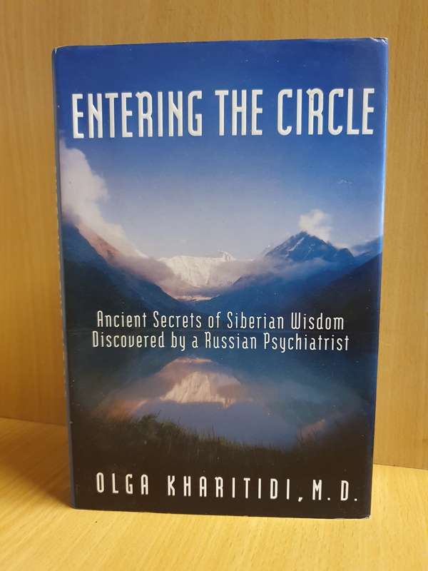 Entering the Circle - Ancient Secrets of Siberian Wisdom : Olga Kharitidi, M.D. (Hardcover)