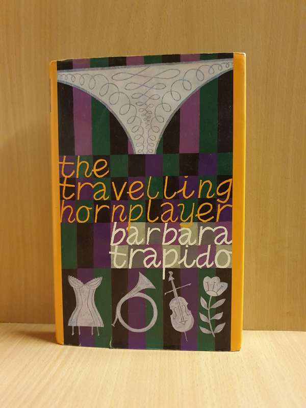 The Travelling Hornplayer : Barbara Trapido (Hardcover)