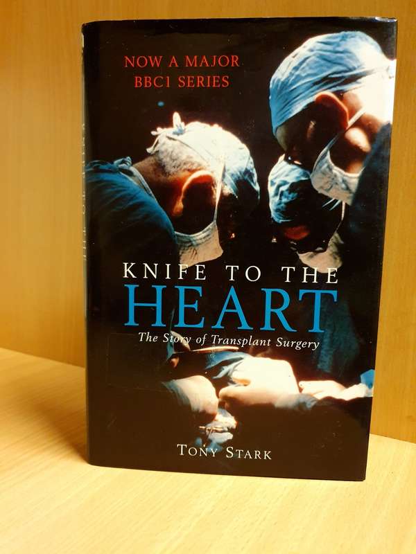 Knife to the Heart - The Story of Transplant Surgery: Tony Stark (Hardcover)