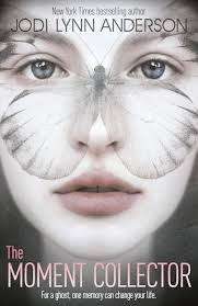 The Moment Collector: Jodi Lynn Anderson (Paperback)