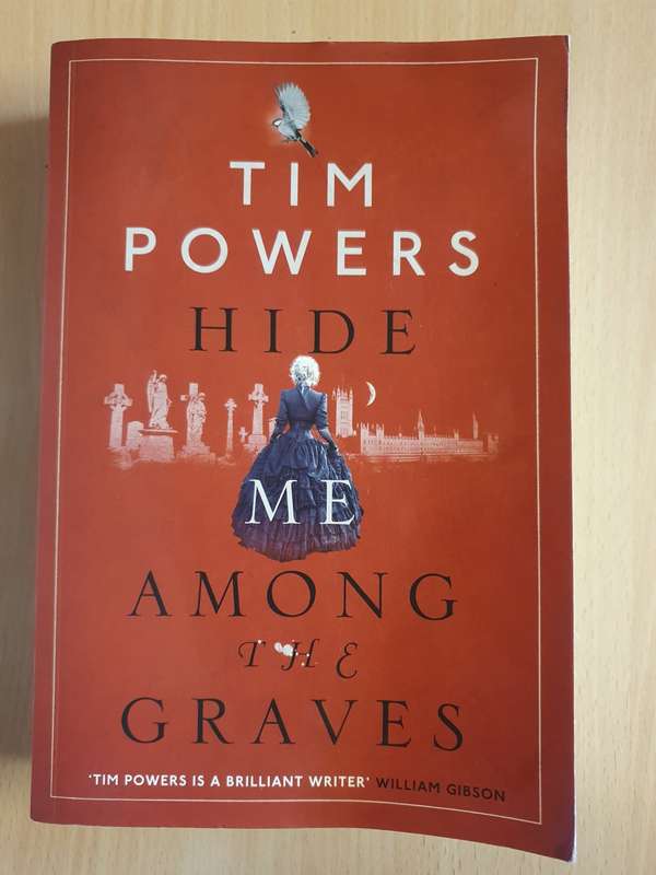 Hide Me Among The Graves: Tim Powers (Paperback)
