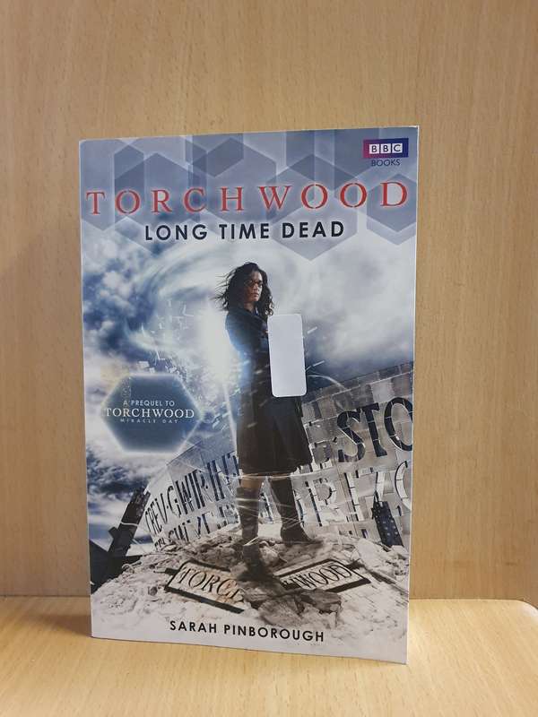 Torchwood - Long Time Dead: Sarah Pinborough (Paperback)