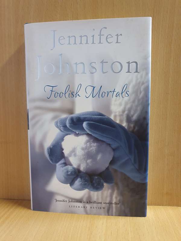 Foolish Mortals: Jennifer Johnston (Hardcover)