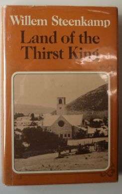 LAND OF THE THIRST KING by Willem Steenkamp