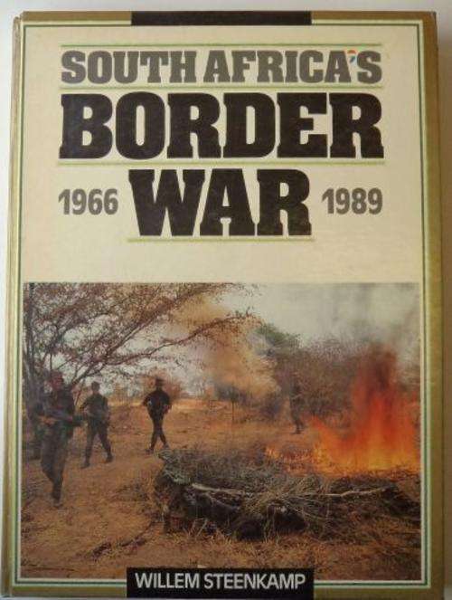 SOUTH AFRICA'S BORDER WAR 1966-1989 by Willem Steenkamp