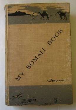 MY SOMALI BOOK   by Capt. A.H.E. MOSSE  (HUNTING: 1913)