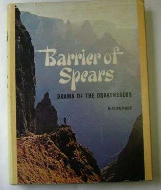 BARRIER OF SPEARS: DRAMA OF THE DRAKENSBERG by R.O. Pearse