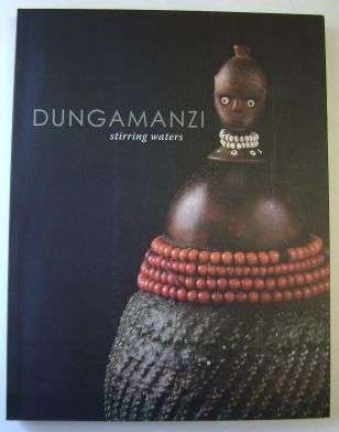 DUNGAMANZI - STIRRING WATERS: TSONGA AND SHANGAAN ART