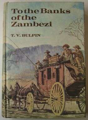 TO THE BANKS OF THE ZAMBESI by T V Bulpin / First Edition