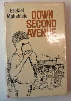 DOWN SECOND AVENUE : AUTOBIOGRAPHY OF EZEKIEL MPHAHLELE