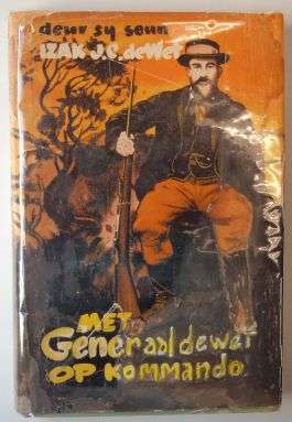 MET GENERAAL DEWET OP COMMANDO deur  Sy Seun Izak J.C. de Wet